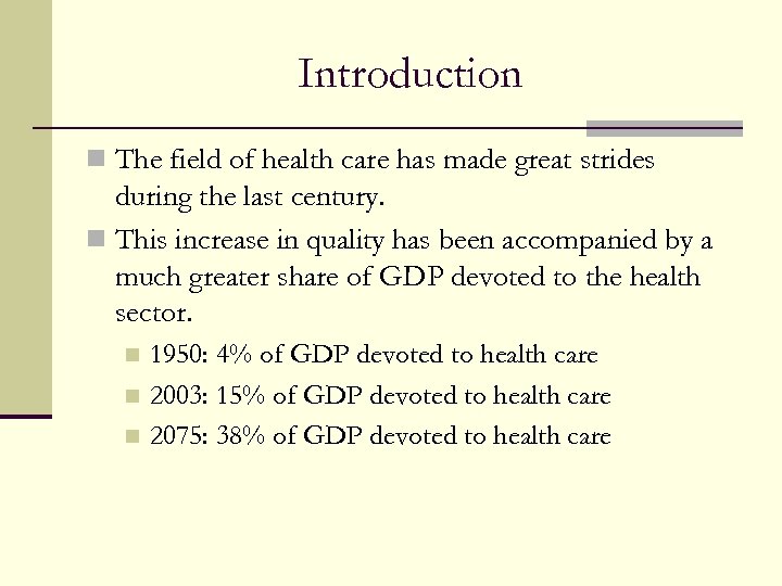 Introduction n The field of health care has made great strides during the last