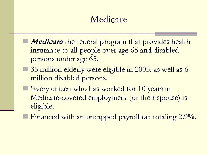 Medicare n Medicare the federal program that provides health is insurance to all people