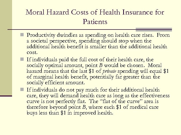 Moral Hazard Costs of Health Insurance for Patients n Productivity dwindles as spending on