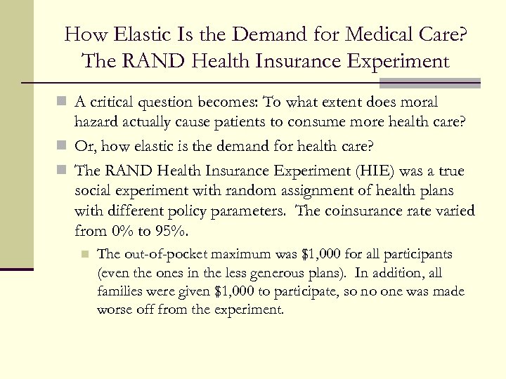 How Elastic Is the Demand for Medical Care? The RAND Health Insurance Experiment n