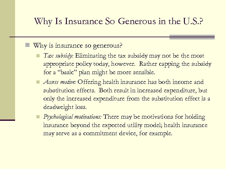 Why Is Insurance So Generous in the U. S. ? n Why is insurance