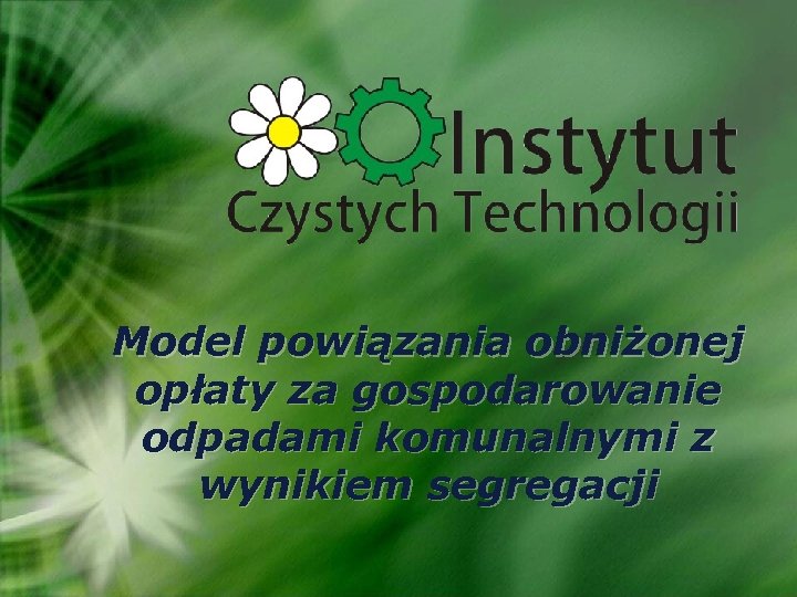 Model powiązania obniżonej opłaty za gospodarowanie odpadami komunalnymi z wynikiem segregacji 