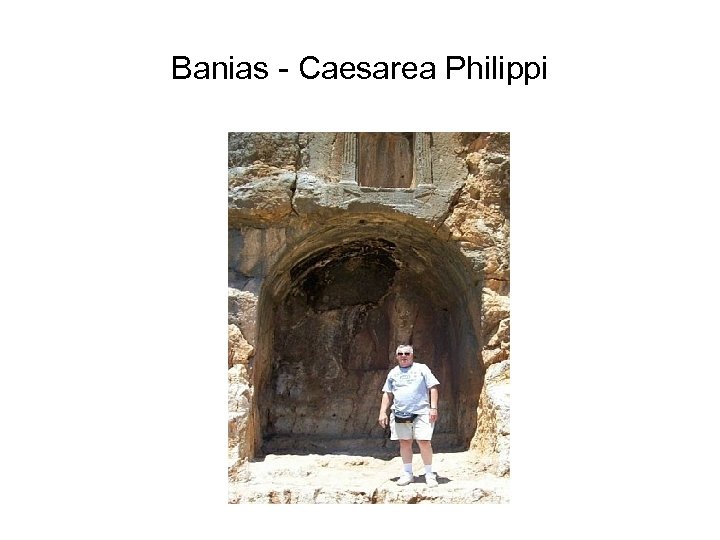 Banias - Caesarea Philippi 
