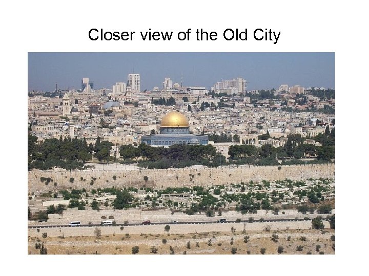 Closer view of the Old City 