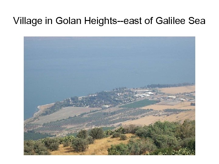 Village in Golan Heights--east of Galilee Sea 