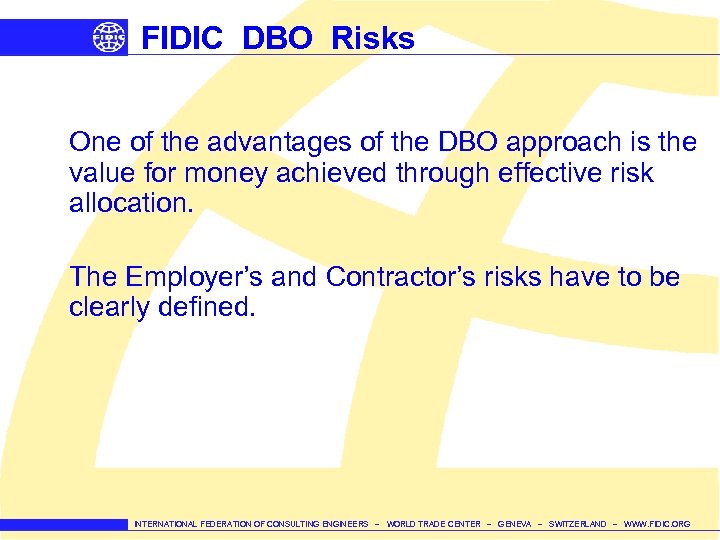 FIDIC DBO Risks One of the advantages of the DBO approach is the value