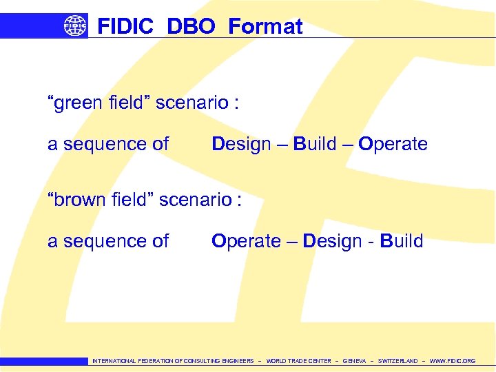 FIDIC DBO Format “green field” scenario : a sequence of Design – Build –