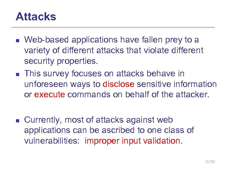 Attacks n n n Web-based applications have fallen prey to a variety of different
