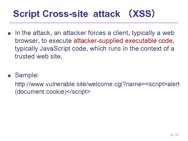 Script Cross-site attack （XSS） n n In the attack, an attacker forces a client,
