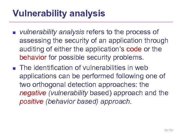 Vulnerability analysis n n vulnerability analysis refers to the process of assessing the security