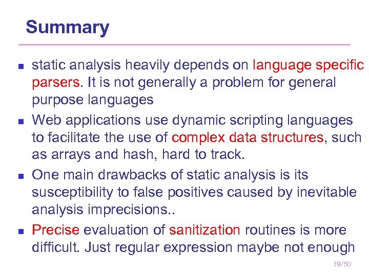 Summary n n static analysis heavily depends on language specific parsers. It is not