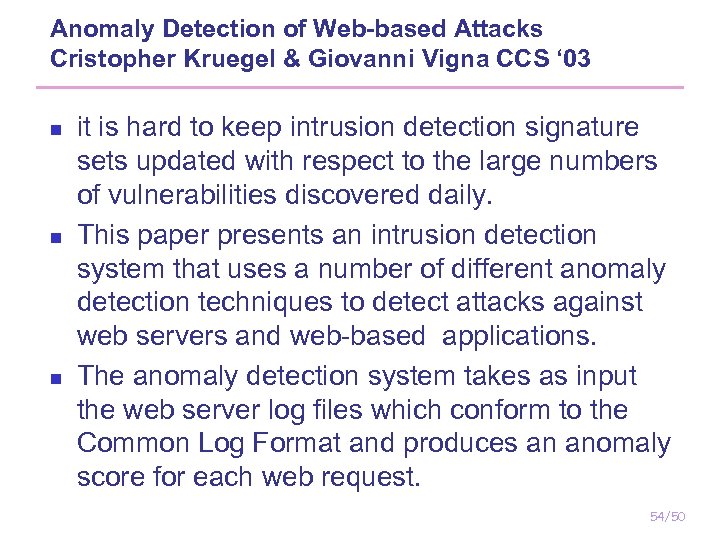 Anomaly Detection of Web-based Attacks Cristopher Kruegel & Giovanni Vigna CCS ‘ 03 n