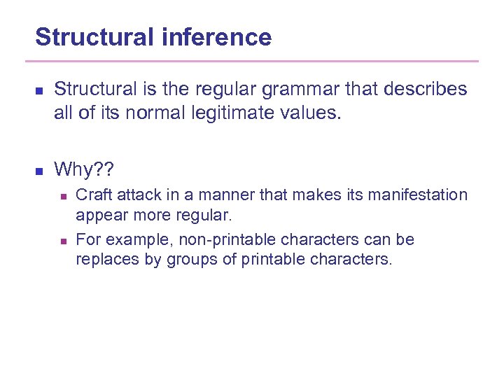 Structural inference n n Structural is the regular grammar that describes all of its