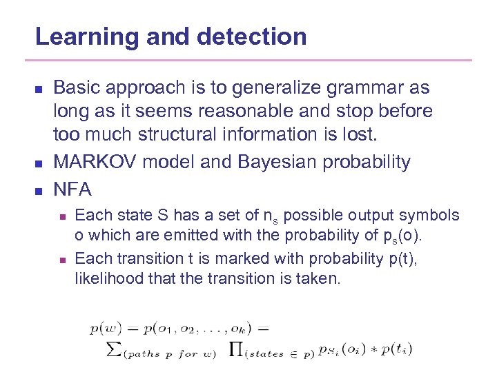 Learning and detection n Basic approach is to generalize grammar as long as it