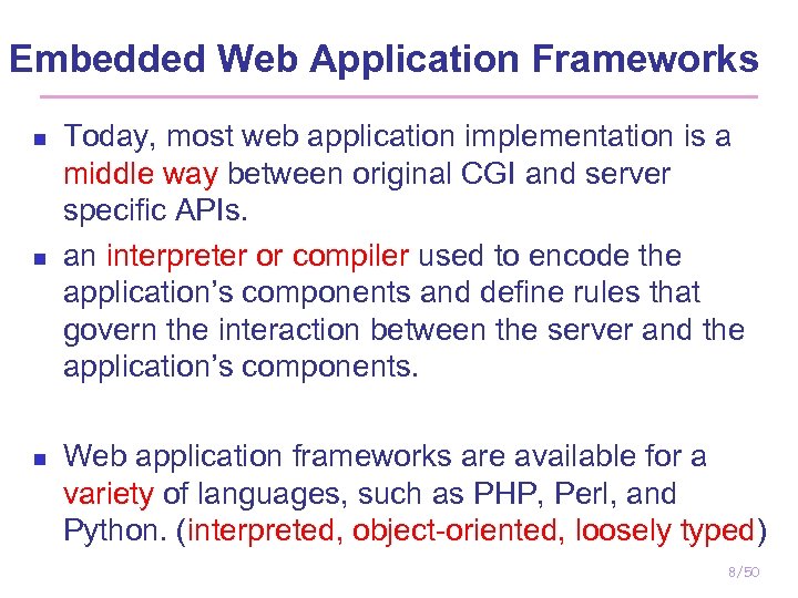 Embedded Web Application Frameworks n n n Today, most web application implementation is a