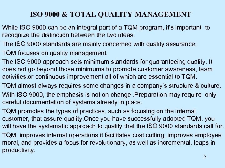 ISO 9000 & TOTAL QUALITY MANAGEMENT While ISO 9000 can be an integral part