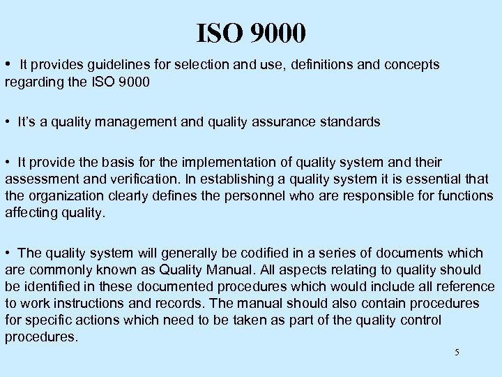 ISO 9000 • It provides guidelines for selection and use, definitions and concepts regarding