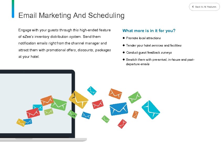 Back to All Features Email Marketing And Scheduling Engage with your guests through this