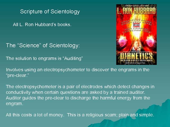 Scripture of Scientology All L. Ron Hubbard’s books. The “Science” of Scientology: The solution