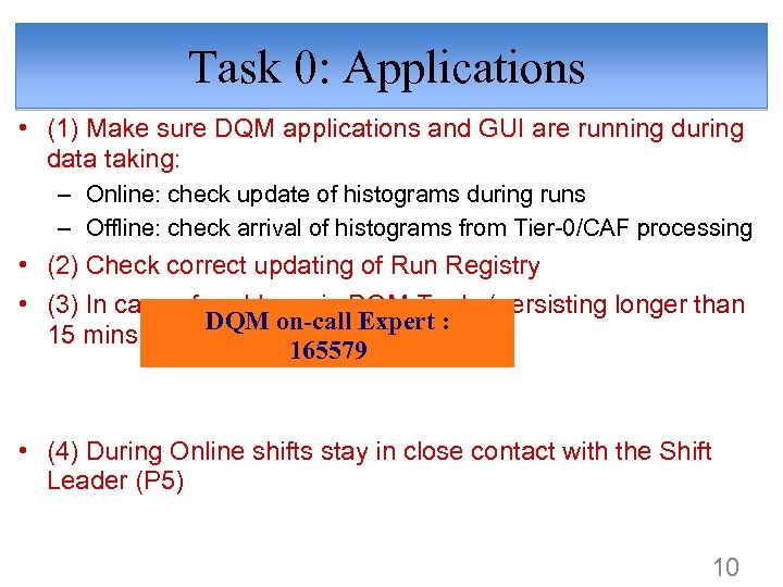 Task 0: Applications • (1) Make sure DQM applications and GUI are running during