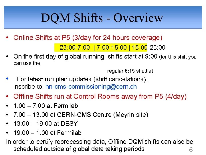 DQM Shifts - Overview • Online Shifts at P 5 (3/day for 24 hours