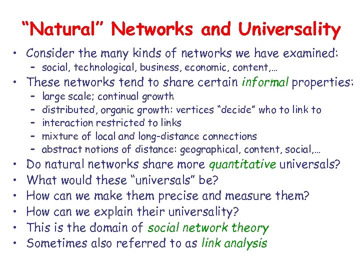 “Natural” Networks and Universality • Consider the many kinds of networks we have examined: