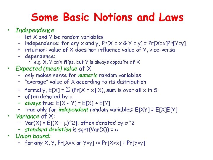 Some Basic Notions and Laws • Independence: – – let X and Y be