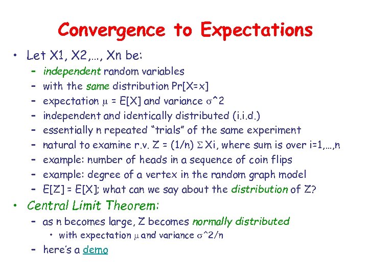 Convergence to Expectations • Let X 1, X 2, …, Xn be: – –