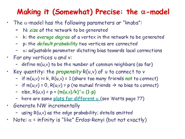 Making it (Somewhat) Precise: the a-model • The a-model has the following parameters or