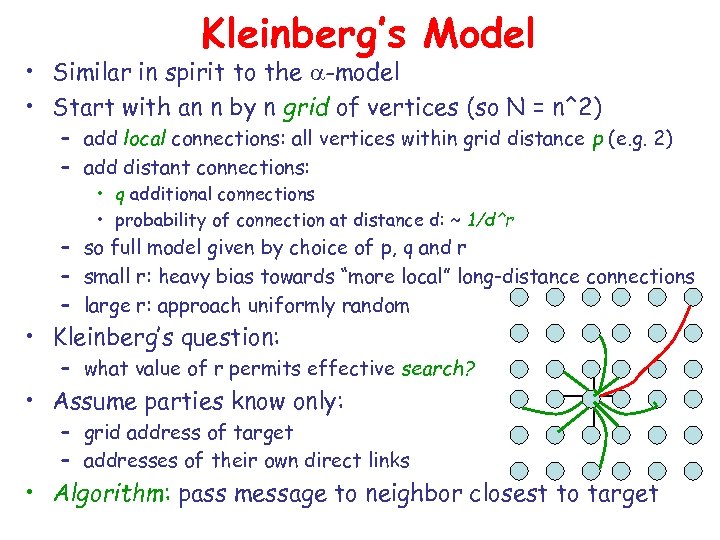 Kleinberg’s Model • Similar in spirit to the a-model • Start with an n