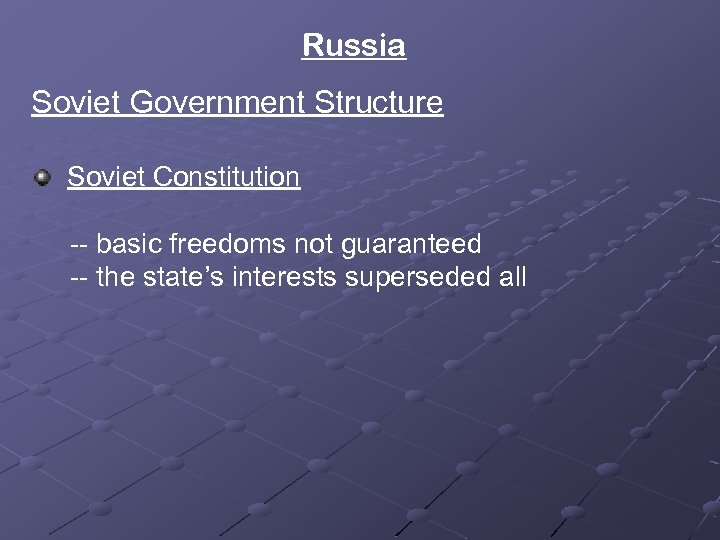 Russia Soviet Government Structure Soviet Constitution -- basic freedoms not guaranteed -- the state’s