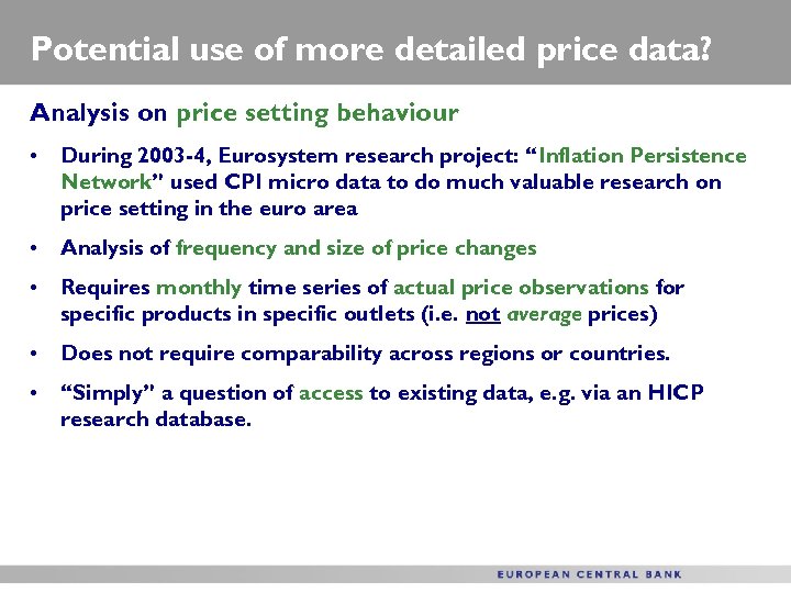 Potential use of more detailed price data? Analysis on price setting behaviour • During