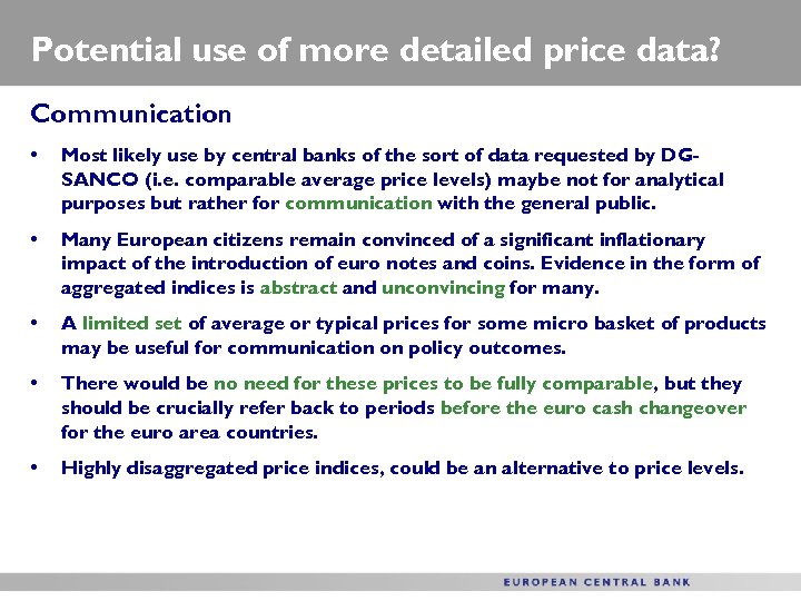 Potential use of more detailed price data? Communication • Most likely use by central