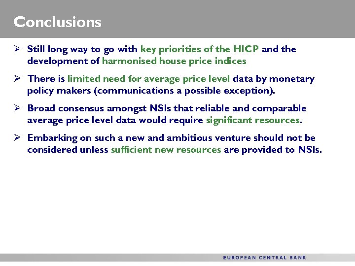 Conclusions Ø Still long way to go with key priorities of the HICP and