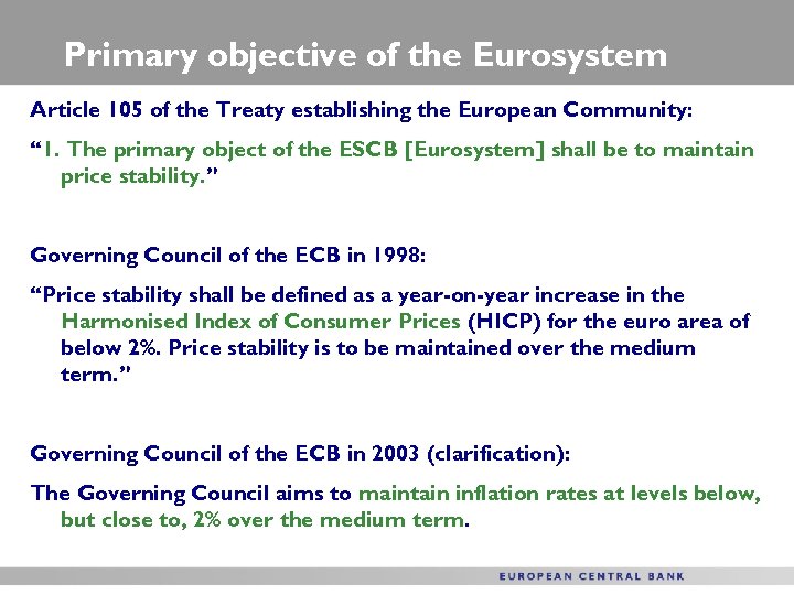 Primary objective of the Eurosystem Article 105 of the Treaty establishing the European Community: