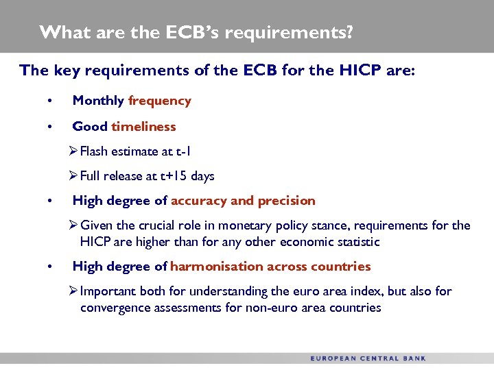 What are the ECB’s requirements? The key requirements of the ECB for the HICP