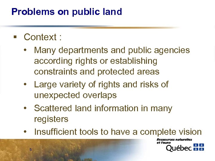Problems on public land § Context : • Many departments and public agencies according