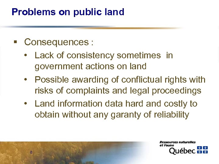 Problems on public land § Consequences : • Lack of consistency sometimes in government