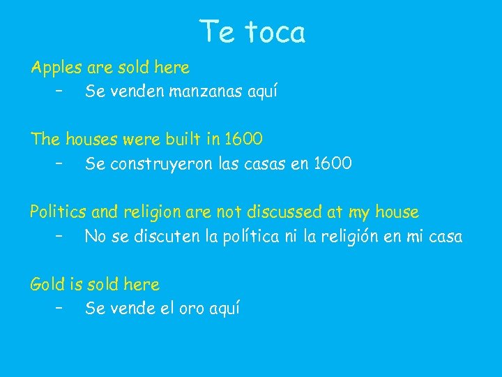 Te toca Apples are sold here – Se venden manzanas aquí The houses were