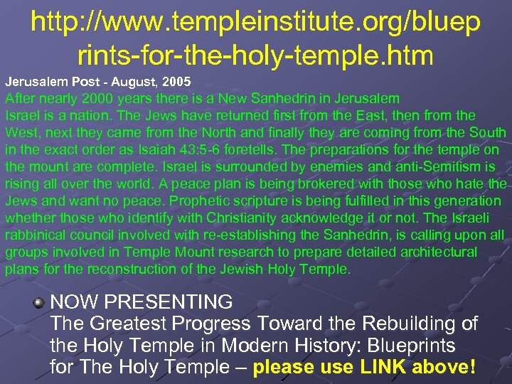 http: //www. templeinstitute. org/bluep rints-for-the-holy-temple. htm Jerusalem Post - August, 2005 After nearly 2000