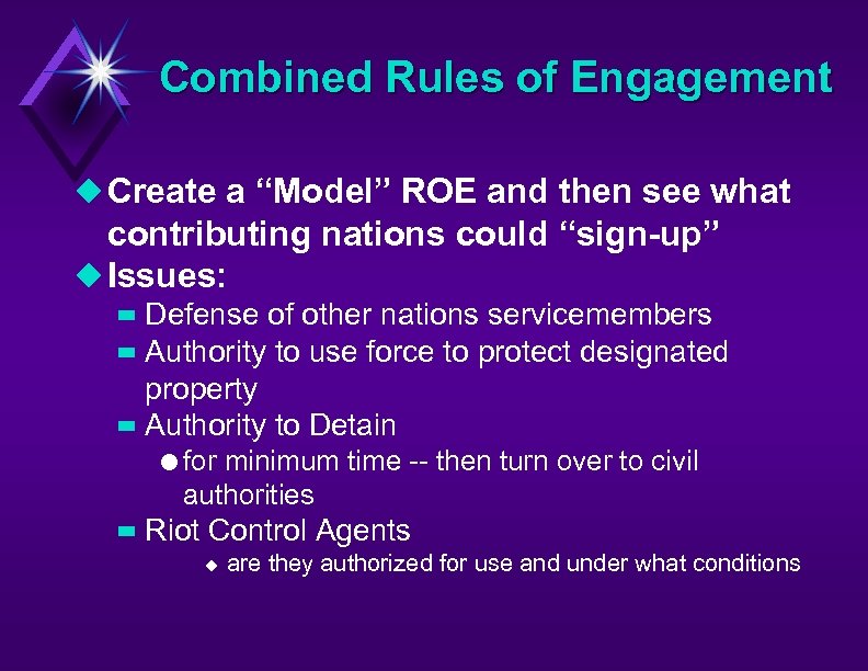 Combined Rules of Engagement u Create a “Model” ROE and then see what contributing