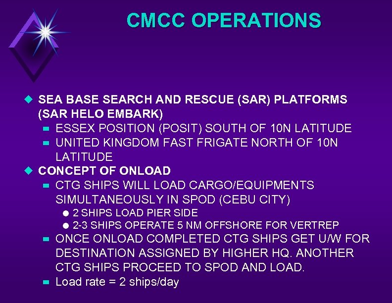 CMCC OPERATIONS u SEA BASE SEARCH AND RESCUE (SAR) PLATFORMS (SAR HELO EMBARK) –