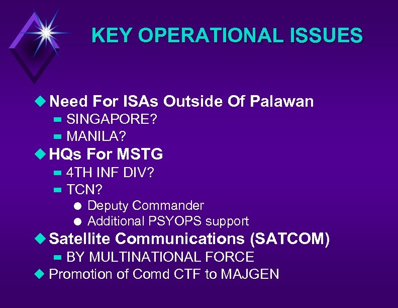 KEY OPERATIONAL ISSUES u Need For ISAs Outside Of Palawan – SINGAPORE? – MANILA?