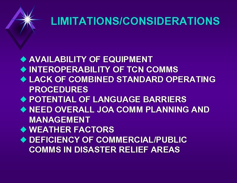 LIMITATIONS/CONSIDERATIONS u AVAILABILITY OF EQUIPMENT u INTEROPERABILITY OF TCN COMMS u LACK OF COMBINED