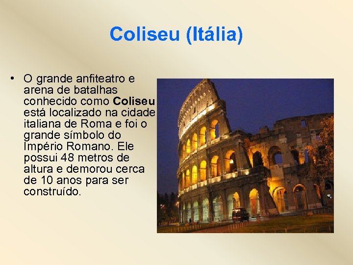 Coliseu (Itália) • O grande anfiteatro e arena de batalhas conhecido como Coliseu está