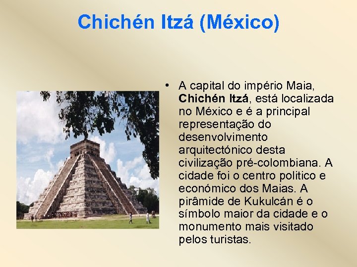 Chichén Itzá (México) • A capital do império Maia, Chichén Itzá, está localizada no