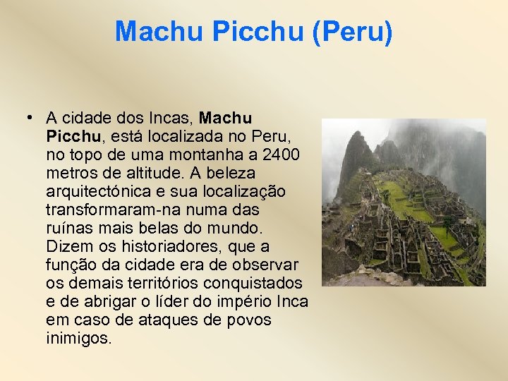 Machu Picchu (Peru) • A cidade dos Incas, Machu Picchu, está localizada no Peru,