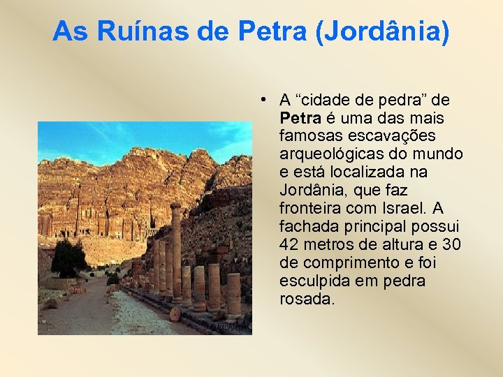 As Ruínas de Petra (Jordânia) • A “cidade de pedra” de Petra é uma