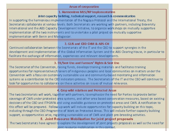 Areas of cooperation 1. Harmonious MLS/NP Implementation Joint capacity building, technical support, research &