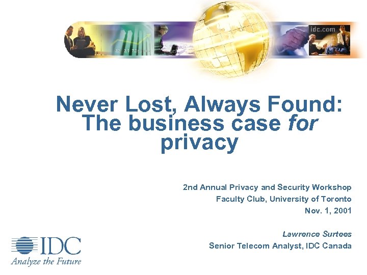 Never Lost, Always Found: The business case for privacy 2 nd Annual Privacy and